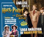 Ep.11 – [Filme] “Harry Potter e a Câmara Secreta – Análise Psicológica – A Saga Analítica – Parte 2”