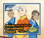 Análise Psicológica de Avatar: A Lenda de Aang – Parte 2